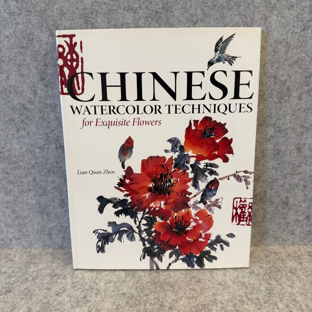 Chinese Watercolor Techniques For Exquisite Flowers by Lian Quan Zhen, Hardcover